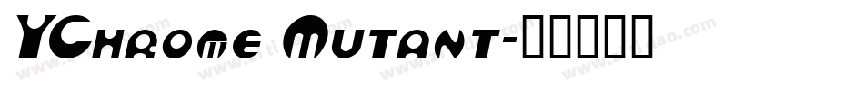 YChrome Mutant字体转换